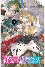 Worlds Strongest Rearguard: Labyrinth Countrys Novice Seeker, Vol. 7 (light novel)