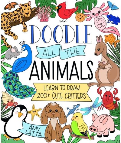 Doodle All the Animals! Learn to Draw 200+