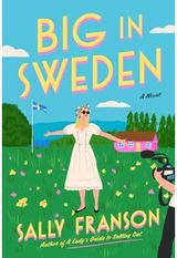 Big in Sweden A Novel