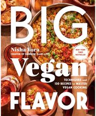 Big Vegan Flavor: Techniques and 150 Recipes to Master Vegan Cooking Techniques and 150 Recipes to Master Vegan Cooking