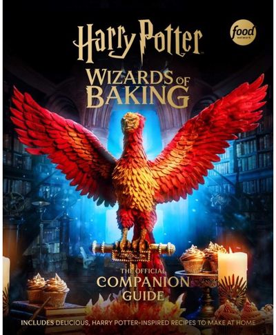 Harry Potter: Wizards of Baking: The Official Companion Guide