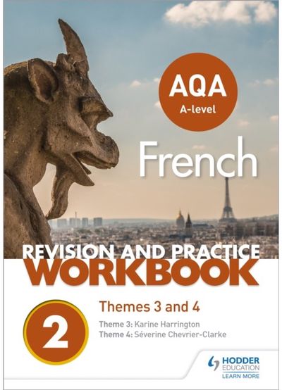 AQA A-level French Revision and Practice Workbook: Themes 3 and 4
