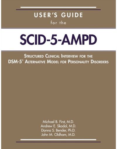 Users Guide for the Structured Clinical Interview for the DSM-5® Alternative Model for Personality Disorders (SCID-5-AMPD)