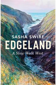 Edgeland: Walking the South West Coast Path Walking the South West Coast Path