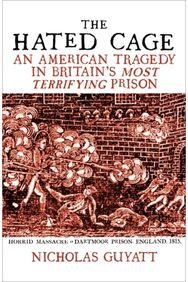 Hated Cage: An American Tragedy in Britain’s Most Terrifying Prison An American Tragedy in Britain’s Most Terrifying Prison