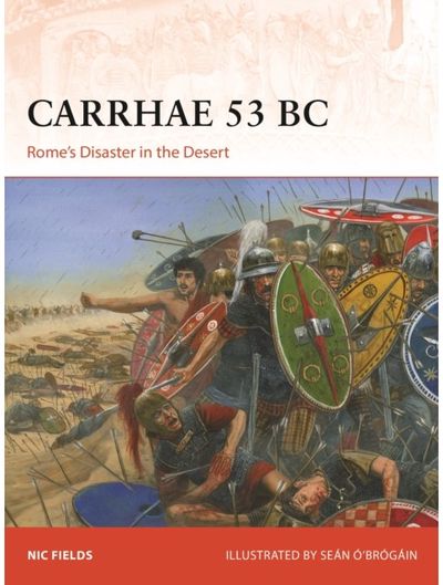 Carrhae 53 BC Rome's Disaster in