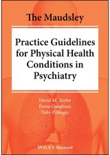 Maudsley Practice Guidelines for Physical Health Conditions in Psychiatry