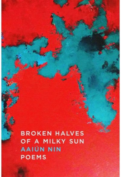 Broken Halves of a Milky Sun Poems