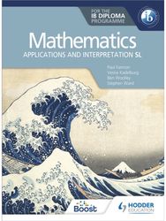 Mathematics for the IB Diploma: Applications and interpretation SL: Applications and interpretation SL