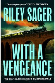 With a Vengeance: A jaw-dropping and addictive thriller packed with twists