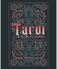 Tarot Life Planner: A Beginner's Guide to Reading the Tarot A Beginner's Guide to Reading the Tarot