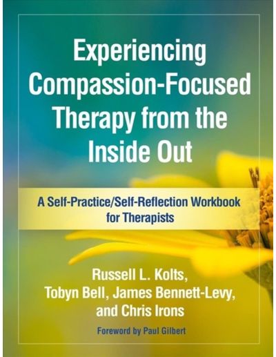 Experiencing Compassion-Focused Therapy from the Inside Out