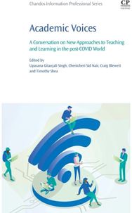 Academic Voices: A Conversation on New Approaches to Teaching and Learning in the post-COVID World New Approaches to Teaching and Learning in the post-COVID World