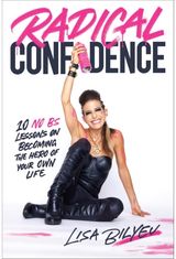 Radical Confidence 10 Lessons on