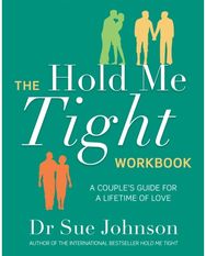 Hold Me Tight Workbook: A Couple's Guide For a Lifetime of Love A Couple's Guide For a Lifetime of Love