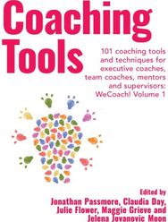Coaching Tools: 101 coaching tools and techniques for executive coaches, team coaches, mentors and supervisors: WeCoach! Volume 1