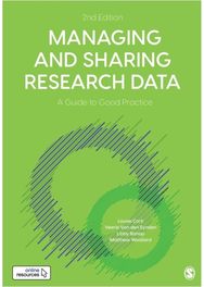 Managing and Sharing Research Data: A Guide to Good Practice