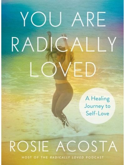 You are Radically Loved A Healing Journey to