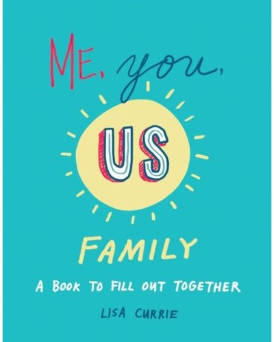 Me, You, Us - Family A Book to Fill out