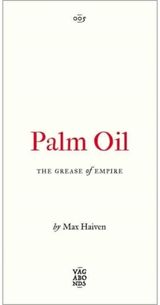 Palm Oil The Grease of Empire