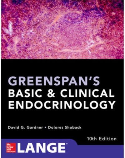 Greenspans Basic and Clinical Endocrinology, Tenth Edition