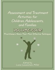 Assessment and Treatment Activities for Children, Adolescents, and Families: Volume 4: Practitioners Share Their Most Effective Techniques Practitioners Share Their Most Effective Techniques