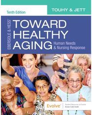 Ebersole & Hess Toward Healthy Aging: Human Needs and Nursing Response