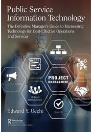 Public Service Information Technology: The Definitive Manager's Guide to Harnessing Technology for Cost-Effective Operations and Services