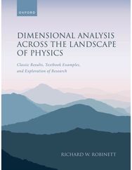 Dimensional Analysis Across the Landscape of Physics: Classic Results, Textbook Examples, and Exploration of Research