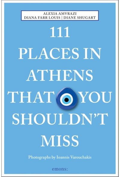 111 Places in Athens That You Shouldnt Miss