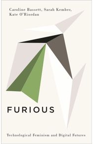 Furious: Technological Feminism and Digital Futures