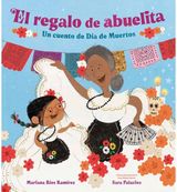 El regalo de abuelita (Abuelitas Gift Spanish Edition)