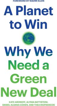 Planet to Win: Why We Need a Green New Deal