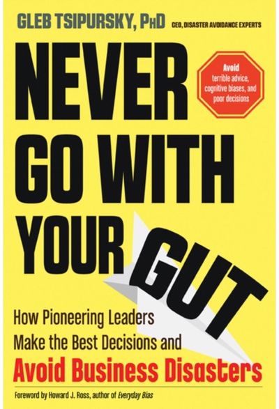Never Go with Your Gut
