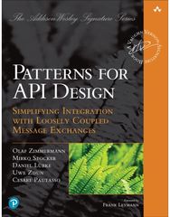 Patterns for API Design: Simplifying Integration with Loosely Coupled Message Exchanges