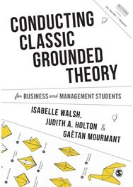 Conducting Classic Grounded Theory for Business and Management Students