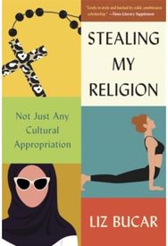 Stealing My Religion: Not Just Any Cultural Appropriation Not Just Any Cultural Appropriation