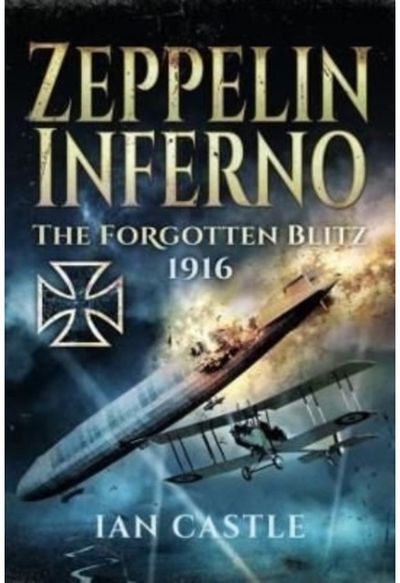Zeppelin Inferno The Forgotten Blitz