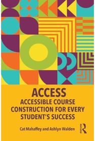 ACCESS: Accessible Course Construction for Every Student’s Success