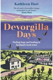 Devorgilla Days: finding hope and healing in Scotland's book town finding hope and healing in Scotland's book town