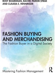 Fashion Buying and Merchandising: The Fashion Buyer in a Digital Society