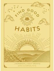 Find Good Habits: A Workbook for Daily Growth A Workbook for Daily Growth