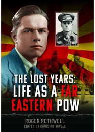 Lost Years: Life as A Far Eastern POW