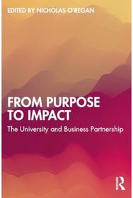 From Purpose to Impact: The University and Business Partnership The University and Business Partnership