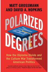 Polarized by Degrees How the Diploma