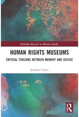 Human Rights Museums Critical Tensions