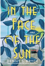 In the Face of the Sun: A Fascinating Novel of Historical Fiction Perfect for Book Clubs of Historical Fiction Perfect for Book Clubs
