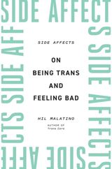 Side Affects On Being Trans and