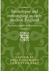 Stereotypes and Stereotyping in Early Modern England Puritans, Papists