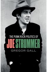 Punk Rock Politics of Joe Strummer Radicalism,